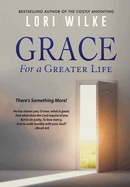 Grace for a Greater Life: There's Something More!