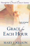 Grace for Each Hour: Through the Breast Cancer Journey