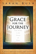 Grace for the Journey: Come Boldly to the Throne of Grace