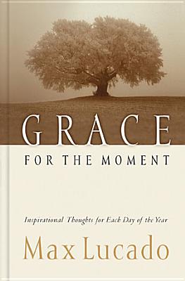 Grace for the Moment - Lucado, Max