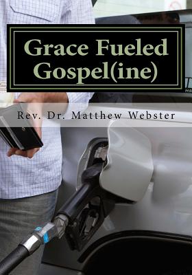 Grace Fueled Gospeline - Webster, Matthew