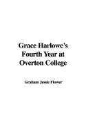 Grace Harlowe's Fourth Year at Overton College