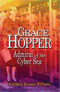 Grace Hopper: Admiral of the Cyber Sea