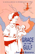 Grace in the Gulf: The Autobiography of Jeanette Boersma, Missionary Nurse in Iraq and the Sultanate of Oman