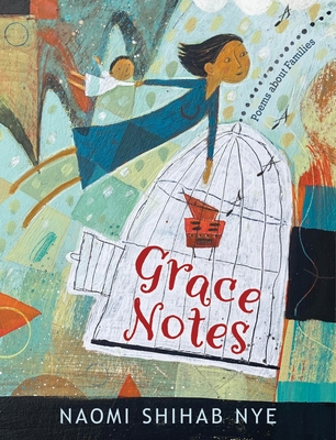 Grace Notes: Poems about Families - Nye, Naomi Shihab