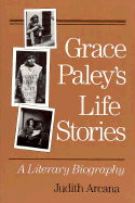 Grace Paley's Life Stories: A Literary Biography