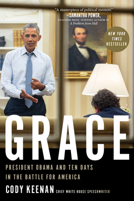 Grace: President Obama and Ten Days in the Battle for America - Keenan, Cody