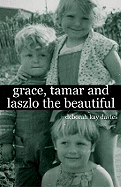 Grace, Tamar and Laszlo the Beautiful