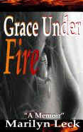 Grace Under Fire - Leck, Marilyn