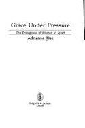 Grace Under Pressure: Emergence of Women in Sport - Blue, Adrianne