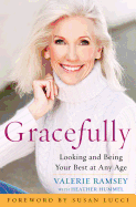 Gracefully: Looking and Being Your Best at Any Age