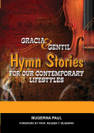 Gracia and Gentil: Hymn Stories For Our Contemporary Lifestyles