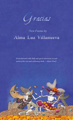 Gracias: New Poems - Villanueva, Alma Luz