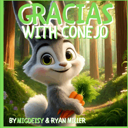 Gracias with Conejo: Learn Spanish Manners with Conejo: A Charming Journey through Polite Phrases for Young Children Ages 3-7