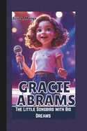 Gracie Abrams: The Little Songbird with Big Dreams
