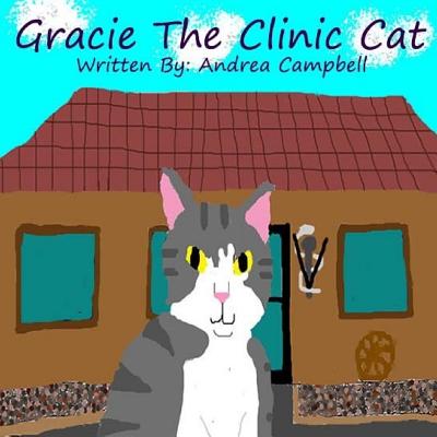 Gracie The Clinic Cat - Campbell, Andrea