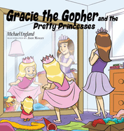 Gracie the Gopher and the Pretty Princesses