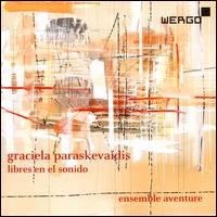 Graciela Paraskevadis: Libres en el Sonido - Ensemble Aventure