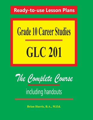 Grade 10 Career Studies: Grade 10 GLC 201 - Harris, Brian