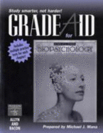 Grade Aid Workbook with Practice Tests for Biopsychology with Beyond the Brain and Behavior CD-ROM and MyPsychKit - Mana, Mike J., and Pinel, John P.J.