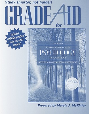 Grade Aid Workbook with Practice Tests for Fundamentals of Psychology in Context - Kosslyn, Stephen M., and Rosenberg, Robin S