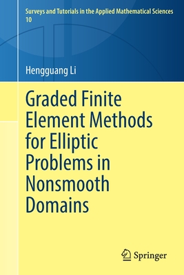 Graded Finite Element Methods for Elliptic Problems in Nonsmooth Domains - Li, Hengguang