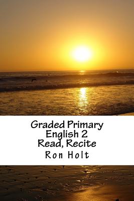 Graded Primary English 2: Read, Recite - Holt, Ron