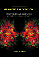 Gradient Expectations: Structure, Origins, and Synthesis of Predictive Neural Networks