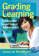 Grading and Learning: Practices That Support Student Achievement