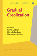 Gradual Creolization: Studies Celebrating Jacques Arends