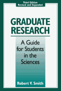 Graduate Research: A Guide for Students in the Sciences, Third Edition, Revised and Expanded