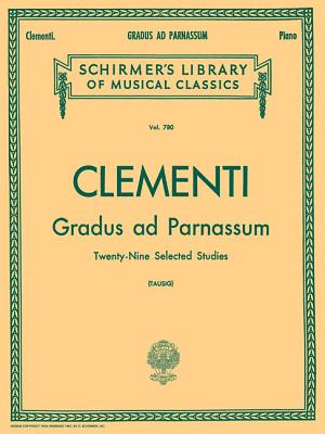 Gradus Ad Parnassum: Piano Solo - Clementi, Muzio (Composer), and Tausig, Carl (Editor)