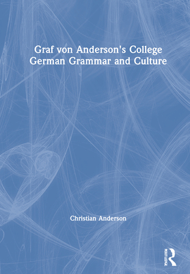 Graf Von Anderson's College German Grammar and Culture - Anderson, Christian