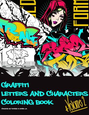 Graffiti Letters and Characters Coloring Book: A must have graffiti book for your street art kit - Adults, Teens & Kids - Homer, Thomas, Jr.