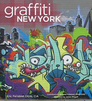 Graffiti New York - Felisbret, Eric, and Felisbret, Luke (Contributions by)