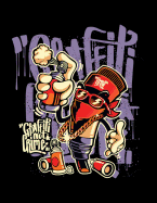 Graffiti Not Crime: Blank Sketchbook For Graffiti 110 pages/ 8.5"x11"