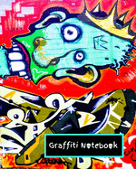 Graffiti Notebook: Graffiti Notebook with original 'Graffiti Wall Art Photography' by Graffiti Gifts - 8' x 10' with 200 College Ruled line pages for note taking, composition book, notebook for idea's, lists and study for school, college or work.