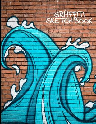 Graffiti Sketchbook: Inspirational Large Blank Journal Sketch with a Wave, Book for Sketching, Doodling and Drawing, Sketch Pad for Kids and Adults - Graffiti Press, Sketchbook Sh