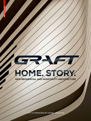 Graft - Home. Story.: New Residential and Hospitality Architecture - Graft