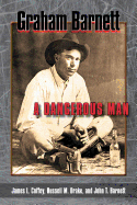 Graham Barnett: A Dangerous Man