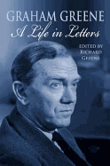 Graham Greene: A Life in Letters