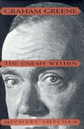 Graham Greene:: The Enemy Within