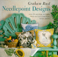 Graham Rust's Needlepoint Designs: With Over 20 Original Patterns from Pin Cushion to Seashell Rug - Rust, Graham