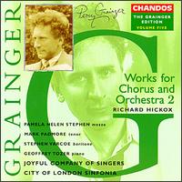 Grainger: Works for Chorus and Orchestra 2 - Geoffrey Tozer (piano); Joyful Company of Singers; Mark Padmore (tenor); Pamela Helen Stephen (mezzo-soprano);...