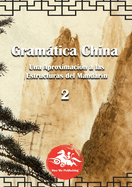 Gramtica China (2): Una aproximaci?n a las Estructuras del Mandar?n