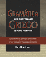 Gramtica Inicial E Intermedia del Griego del Nuevo Testamento