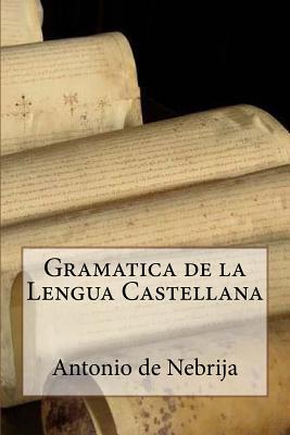 Gramatica de la Lengua Castellana - De Nebrija, Antonio