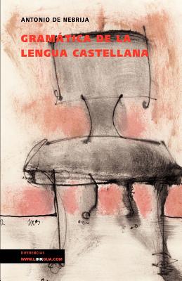 Gramatica de la Lengua Castellana - Nebrija, Antonio De