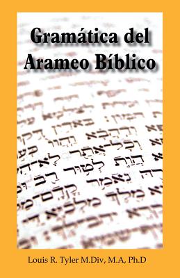Gramatica del Arameo Biblico - Tyler, Louis Ray, and Lopez, Luis (Editor)