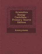 Gramatica Ibanag-Castellana - Primary Source Edition